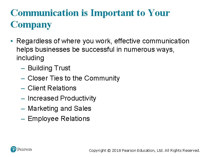 Communication is Important to Your Company • Regardless of where you work, effective communication