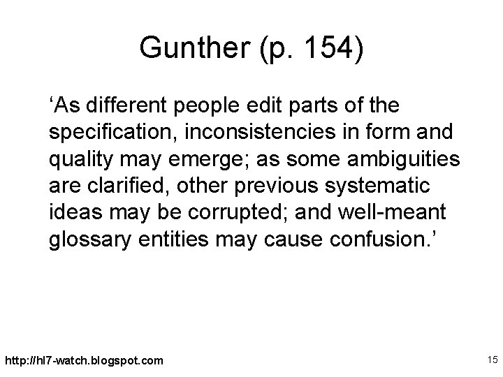 Gunther (p. 154) ‘As different people edit parts of the specification, inconsistencies in form