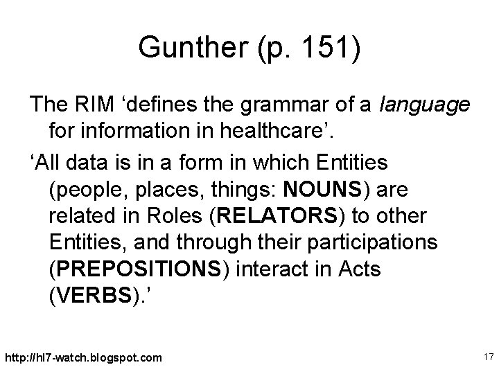 Gunther (p. 151) The RIM ‘defines the grammar of a language for information in
