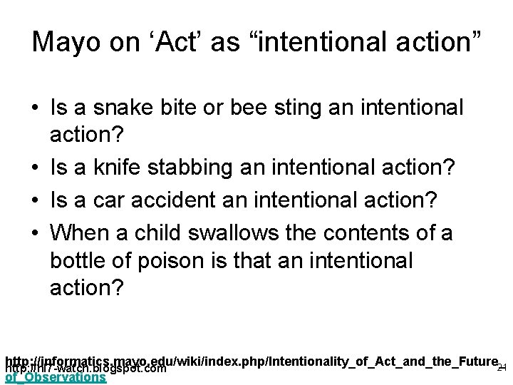 Mayo on ‘Act’ as “intentional action” • Is a snake bite or bee sting