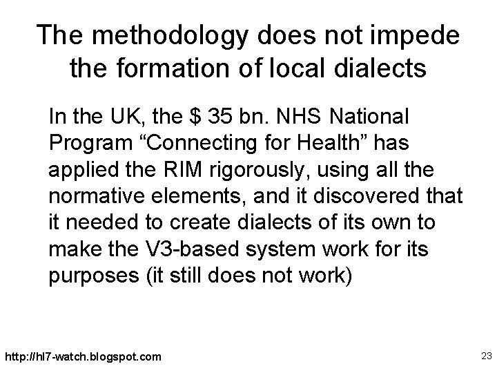 The methodology does not impede the formation of local dialects In the UK, the