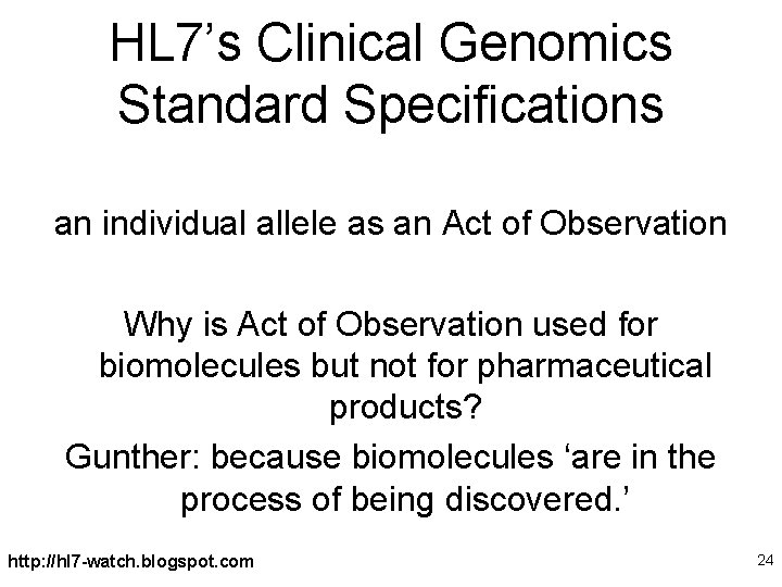 HL 7’s Clinical Genomics Standard Specifications an individual allele as an Act of Observation