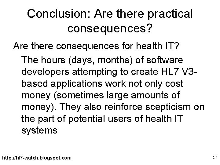 Conclusion: Are there practical consequences? Are there consequences for health IT? The hours (days,