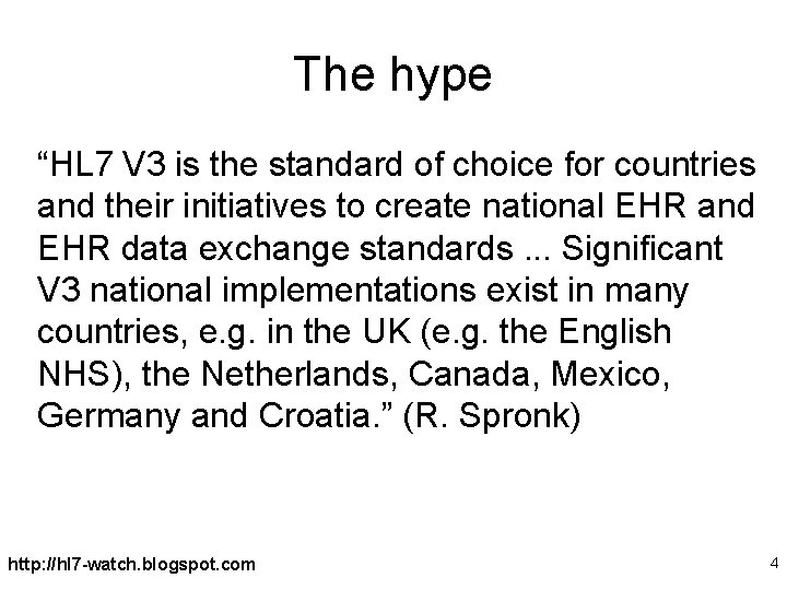 The hype “HL 7 V 3 is the standard of choice for countries and