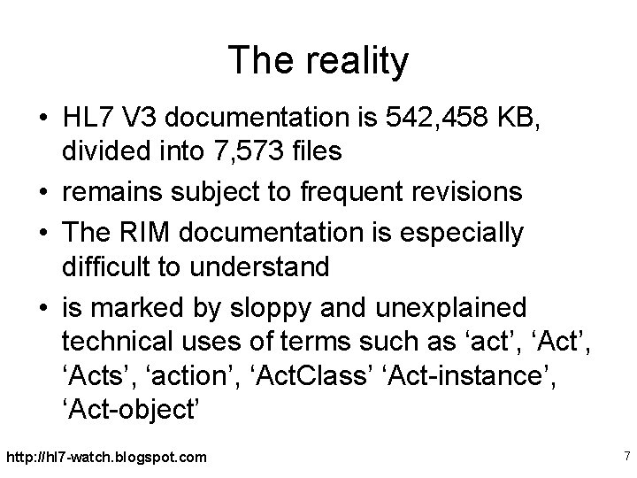 The reality • HL 7 V 3 documentation is 542, 458 KB, divided into