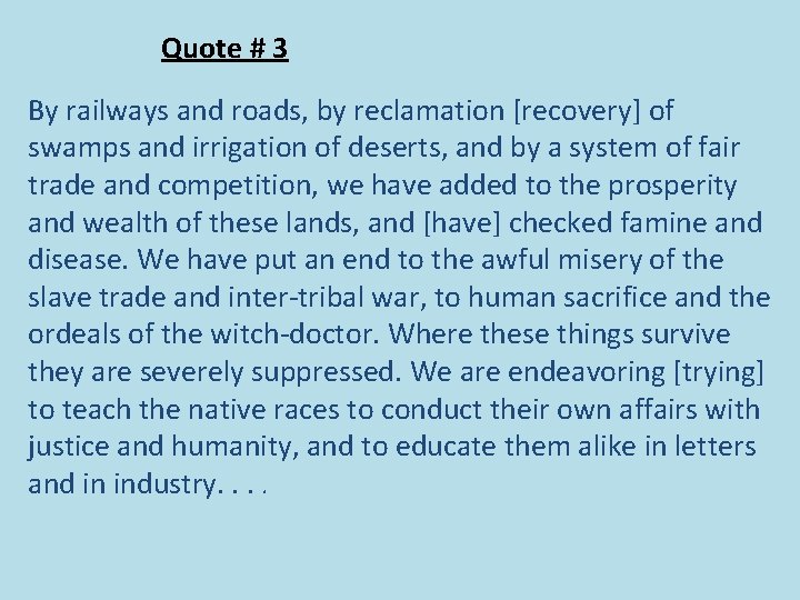 Quote # 3 By railways and roads, by reclamation [recovery] of swamps and irrigation