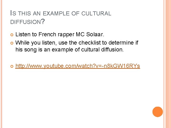 IS THIS AN EXAMPLE OF CULTURAL DIFFUSION? Listen to French rapper MC Solaar. While