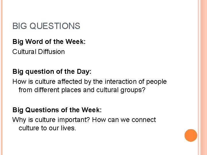 BIG QUESTIONS Big Word of the Week: Cultural Diffusion Big question of the Day: