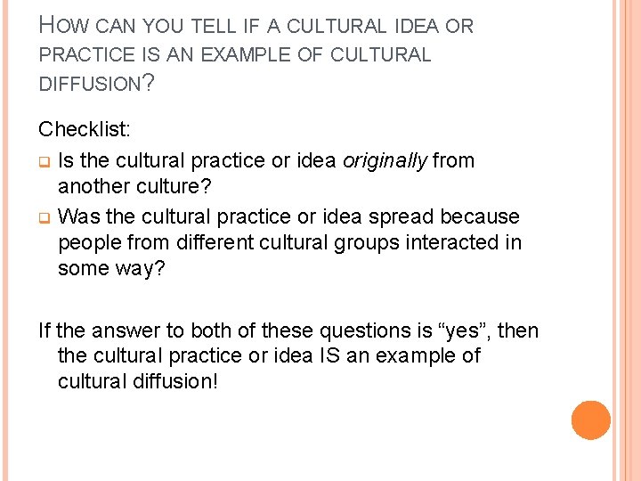 HOW CAN YOU TELL IF A CULTURAL IDEA OR PRACTICE IS AN EXAMPLE OF