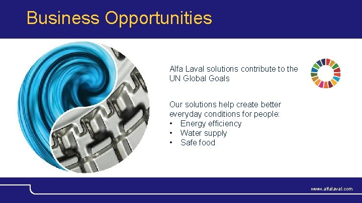 Business Opportunities Alfa Laval solutions contribute to the UN Global Goals Our solutions help