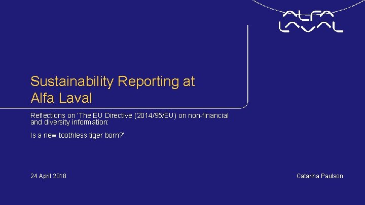 Sustainability Reporting at Alfa Laval Reflections on ’The EU Directive (2014/95/EU) on non-financial and