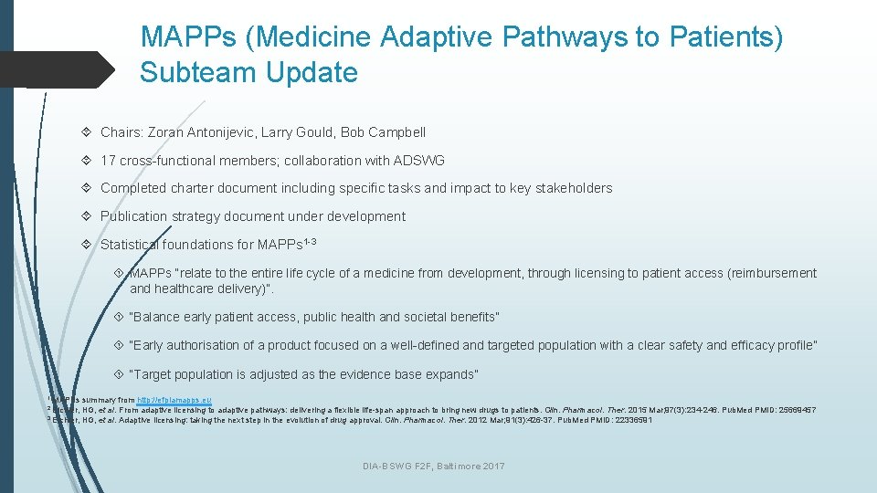 MAPPs (Medicine Adaptive Pathways to Patients) Subteam Update Chairs: Zoran Antonijevic, Larry Gould, Bob