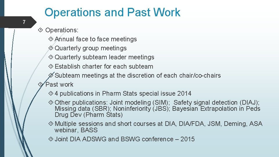 Operations and Past Work 7 Operations: Annual face to face meetings Quarterly group meetings