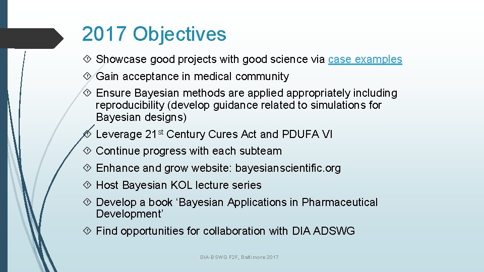 2017 Objectives Showcase good projects with good science via case examples Gain acceptance in