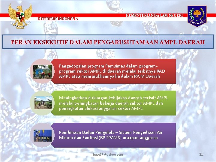 KEMENTERIAN DALAM NEGERI REPUBLIK INDONESIA PERAN EKSEKUTIF DALAM PENGARUSUTAMAAN AMPL DAERAH Pengadopsian program Pamsimas