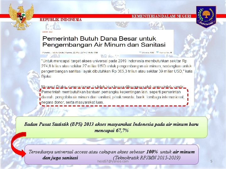 KEMENTERIAN DALAM NEGERI REPUBLIK INDONESIA Badan Pusat Statistik (BPS) 2013 akses masyarakat Indonesia pada