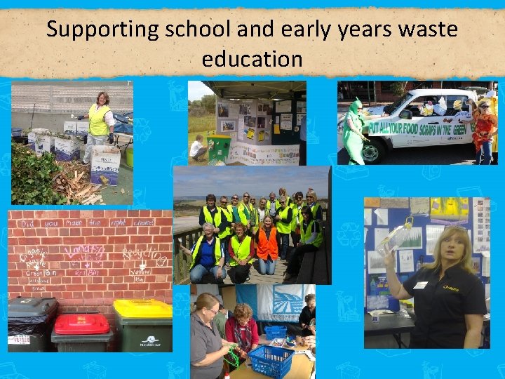Supporting school and early years waste education Onka, Mitcham, HBay, NAWMA, FRWA, PAE, Unley