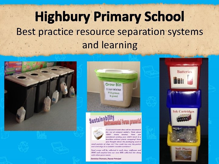 Highbury Primary School Best practice resource separation systems and learning 