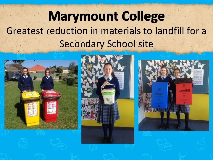 Marymount College Greatest reduction in materials to landfill for a Secondary School site 