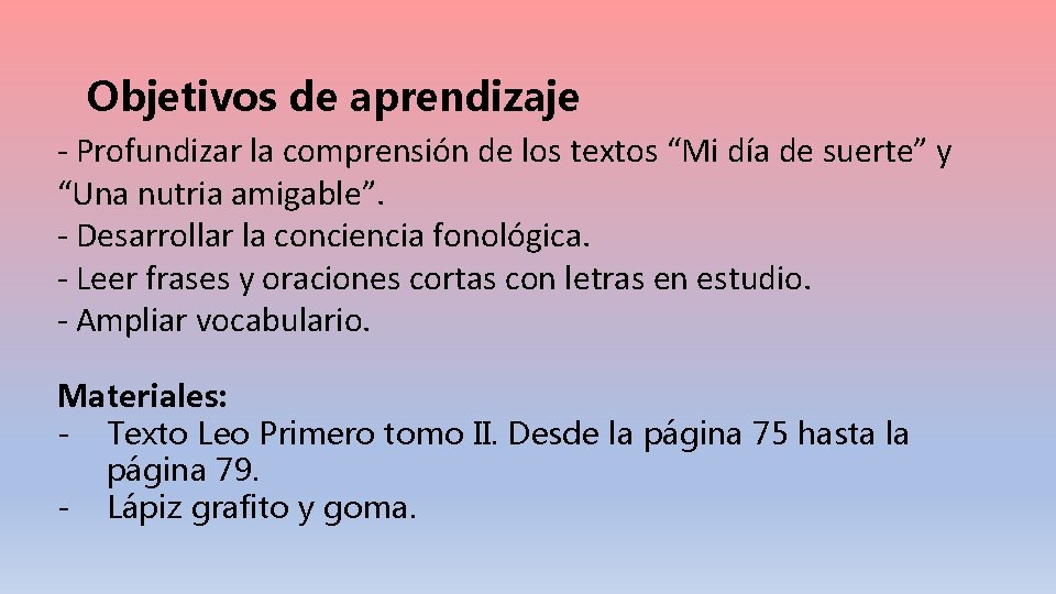 Objetivos de aprendizaje - Profundizar la comprensión de los textos “Mi día de suerte”