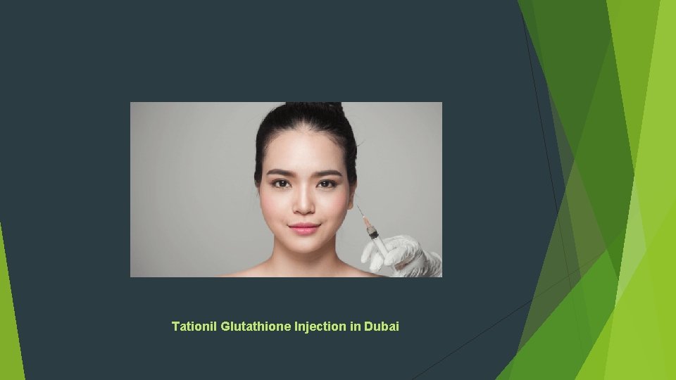 Tationil Glutathione Injection in Dubai 