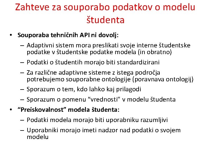 Zahteve za souporabo podatkov o modelu študenta • Souporaba tehničnih API ni dovolj: –