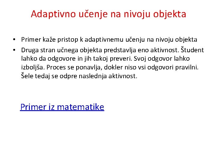 Adaptivno učenje na nivoju objekta • Primer kaže pristop k adaptivnemu učenju na nivoju