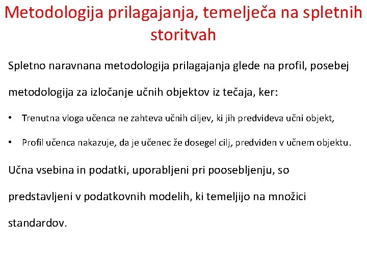 Metodologija prilagajanja, temelječa na spletnih storitvah Spletno naravnana metodologija prilagajanja glede na profil, posebej