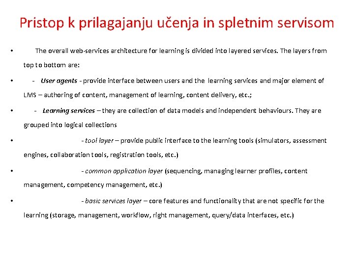 Pristop k prilagajanju učenja in spletnim servisom • The overall web-services architecture for learning