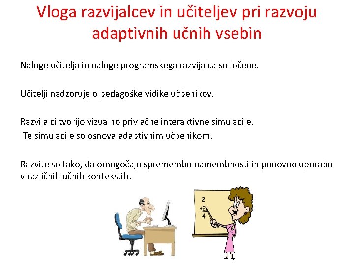 Vloga razvijalcev in učiteljev pri razvoju adaptivnih učnih vsebin Naloge učitelja in naloge programskega