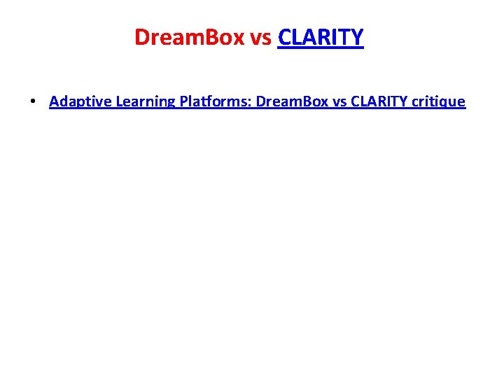 Dream. Box vs CLARITY • Adaptive Learning Platforms: Dream. Box vs CLARITY critique 