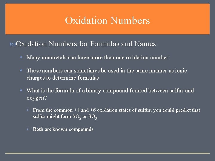 Oxidation Numbers for Formulas and Names • Many nonmetals can have more than one