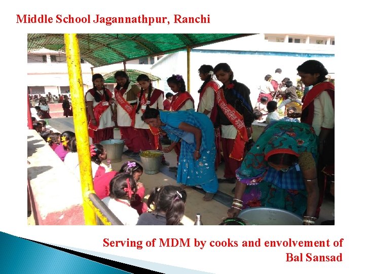 Middle School Jagannathpur, Ranchi Serving of MDM by cooks and envolvement of Bal Sansad