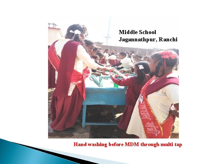 Middle School Jagannathpur, Ranchi Hand washing before MDM through multi tap 