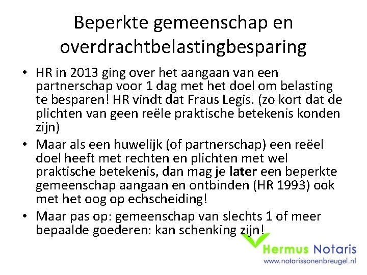 Beperkte gemeenschap en overdrachtbelastingbesparing • HR in 2013 ging over het aangaan van een