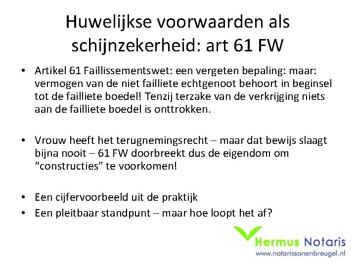 Huwelijkse voorwaarden als schijnzekerheid: art 61 FW • Artikel 61 Faillissementswet: een vergeten bepaling: