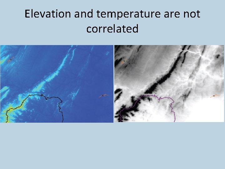 Elevation and temperature are not correlated 