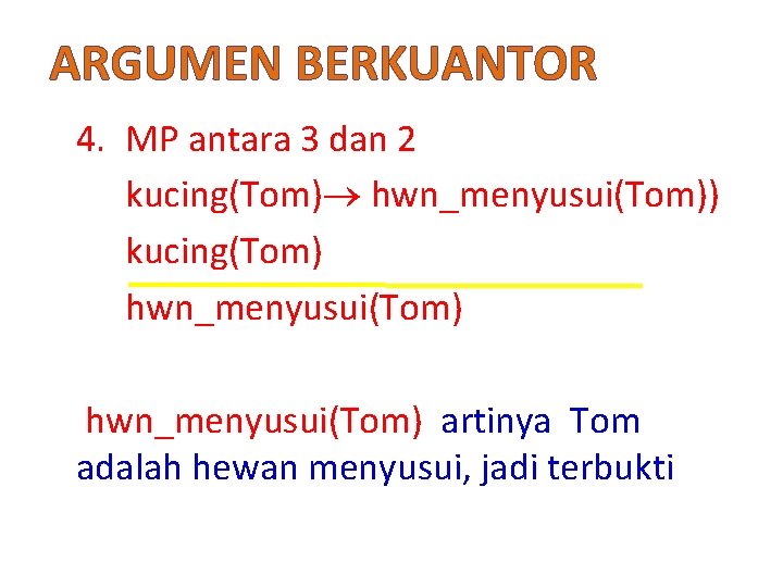 ARGUMEN BERKUANTOR 4. MP antara 3 dan 2 kucing(Tom) hwn_menyusui(Tom)) kucing(Tom) hwn_menyusui(Tom) artinya Tom