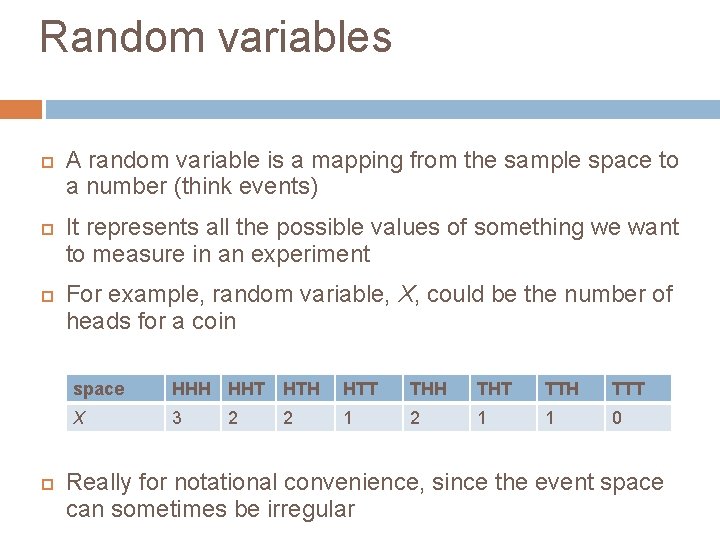 Random variables A random variable is a mapping from the sample space to a