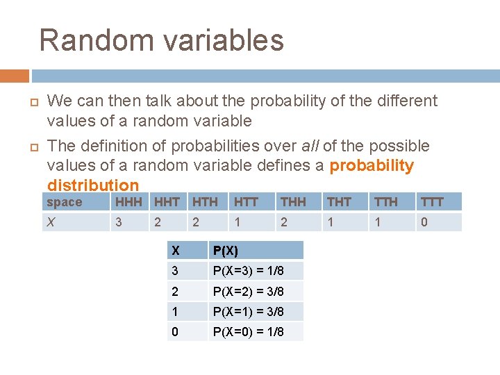 Random variables We can then talk about the probability of the different values of