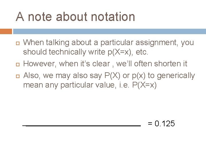 A note about notation When talking about a particular assignment, you should technically write
