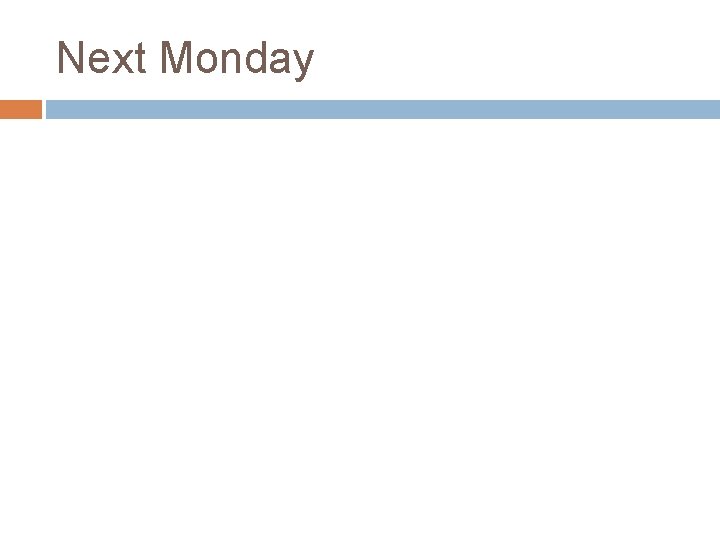 Next Monday 