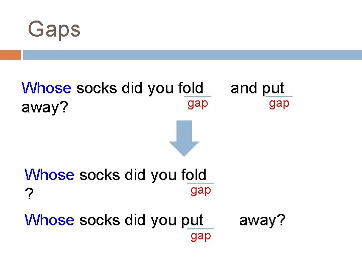 Gaps Whose socks did you fold gap away? and put gap Whose socks did