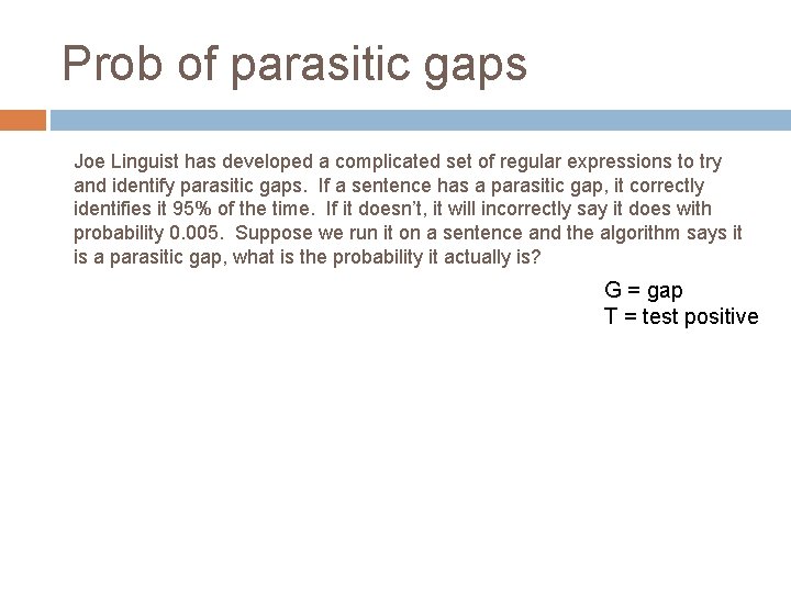 Prob of parasitic gaps Joe Linguist has developed a complicated set of regular expressions