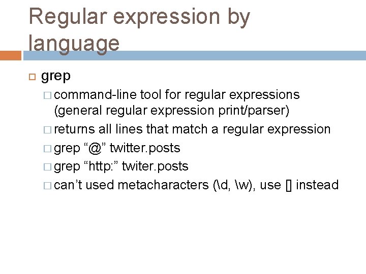 Regular expression by language grep � command-line tool for regular expressions (general regular expression