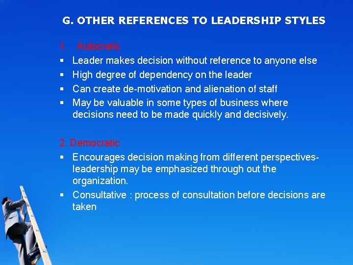 G. OTHER REFERENCES TO LEADERSHIP STYLES 1. § § Autocratic Leader makes decision without