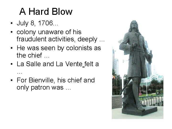 A Hard Blow • July 8, 1706. . . • colony unaware of his