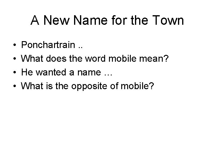 A New Name for the Town • • Ponchartrain. . What does the word