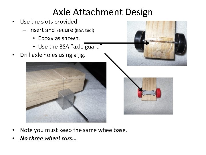 Axle Attachment Design • Use the slots provided – Insert and secure (BSA tool)