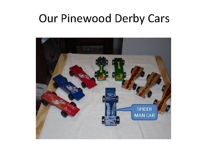 Our Pinewood Derby Cars SPIDER MAN CAR 